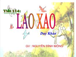 Bài giảng Ngữ văn tiết 114: Lao xao - Duy Khán